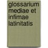 Glossarium Mediae Et Infimae Latinitatis