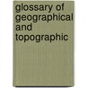 Glossary Of Geographical And Topographic door Alexander Knox