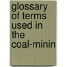 Glossary Of Terms Used In The Coal-Minin door Onbekend