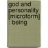 God And Personality [Microform] : Being