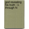God Revealing His Truth : Ii. Through Hi door Walter Albion Squires