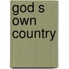 God S Own Country door Onbekend