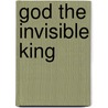 God The Invisible King by Unknown