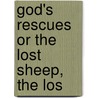 God's Rescues Or The Lost Sheep, The Los door Onbekend