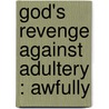 God's Revenge Against Adultery : Awfully door M.L. 1759-1825 Weems