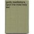 Godly Meditations Upon The Most Holy Sac