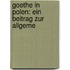 Goethe In Polen: Ein Beitrag Zur Allgeme
