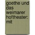 Goethe Und Das Weimarer Hoftheater: Mit