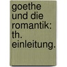 Goethe Und Die Romantik: Th. Einleitung. door Wilheim Grimm