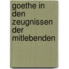 Goethe in Den Zeugnissen Der Mitlebenden door Onbekend