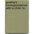 Goethe's Correspondence With A Child. Fo