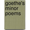 Goethe's Minor Poems door Von Johann Wolfgang Goethe