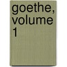 Goethe, Volume 1 door Paul Julius Möbius