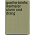 Goethe-Briefe: Weimarer Sturm Und Drang