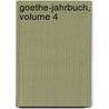 Goethe-Jahrbuch, Volume 4 by Unknown