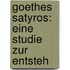 Goethes Satyros: Eine Studie Zur Entsteh