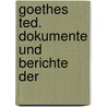 Goethes Ted. Dokumente Und Berichte Der by Unknown