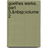 Goethes Werke, Part 3,&Nbsp;Volume 2 by Wilhelm Scherer