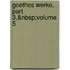 Goethes Werke, Part 3,&Nbsp;Volume 5