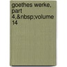 Goethes Werke, Part 4,&Nbsp;Volume 14 by Herman Friedrich Grimm