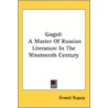 Gogol: A Master Of Russian Literature In door Onbekend