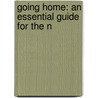 Going Home: An Essential Guide For The N door Ben Blyton