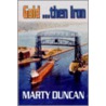 Gold ...Then Iron by Marty Duncan