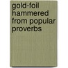 Gold-Foil Hammered From Popular Proverbs by Josiah Gilbert Holland