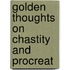 Golden Thoughts On Chastity And Procreat