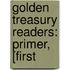 Golden Treasury Readers: Primer, [First
