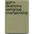 Golf In Oklahoma: Semgroup Championship