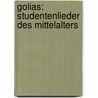 Golias: Studentenlieder Des Mittelalters door Ludwig Laistner