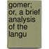 Gomer; Or, A Brief Analysis Of The Langu