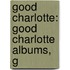 Good Charlotte: Good Charlotte Albums, G