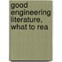 Good Engineering Literature, What To Rea