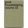 Good Housekeeping, Volume 33 by Unknown
