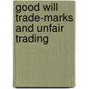 Good Will Trade-Marks And Unfair Trading by Edward S. Rogers