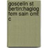 Goscelin St Bertin:hagiog Fem Sain Omt C
