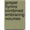 Gospel Hymns Combined Embracing Volumes by Unknown