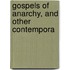 Gospels Of Anarchy, And Other Contempora