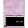 Gothes by Von Johann Wolfgang Goethe