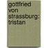 Gottfried Von Strassburg: Tristan