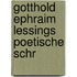 Gotthold Ephraim Lessings Poetische Schr