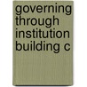 Governing Through Institution Building C door Johan P. Olsen
