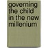 Governing the Child in the New Millenium