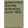 Government and the Enterprise Since 1900 by Kent Stacey