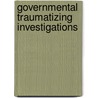 Governmental Traumatizing Investigations door Maryann Fonseca