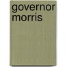 Governor Morris by Unknown
