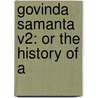 Govinda Samanta V2: Or The History Of A door Onbekend