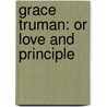 Grace Truman: Or Love And Principle door Onbekend
